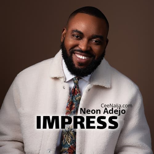 Neon Adejo – Impress